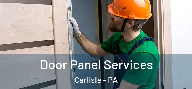 Door Panel Services Carlisle - PA