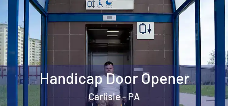 Handicap Door Opener Carlisle - PA