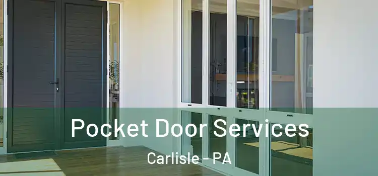 Pocket Door Services Carlisle - PA