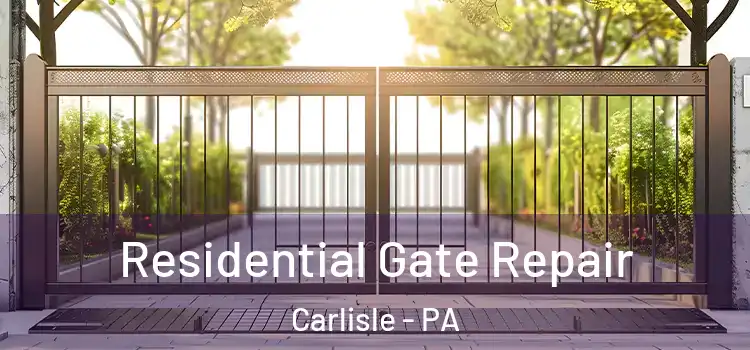 Residential Gate Repair Carlisle - PA
