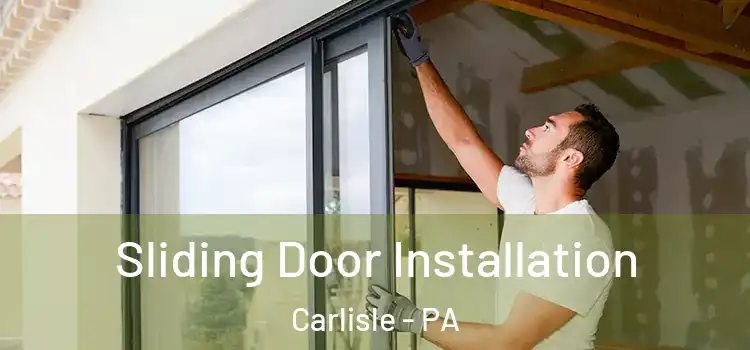Sliding Door Installation Carlisle - PA